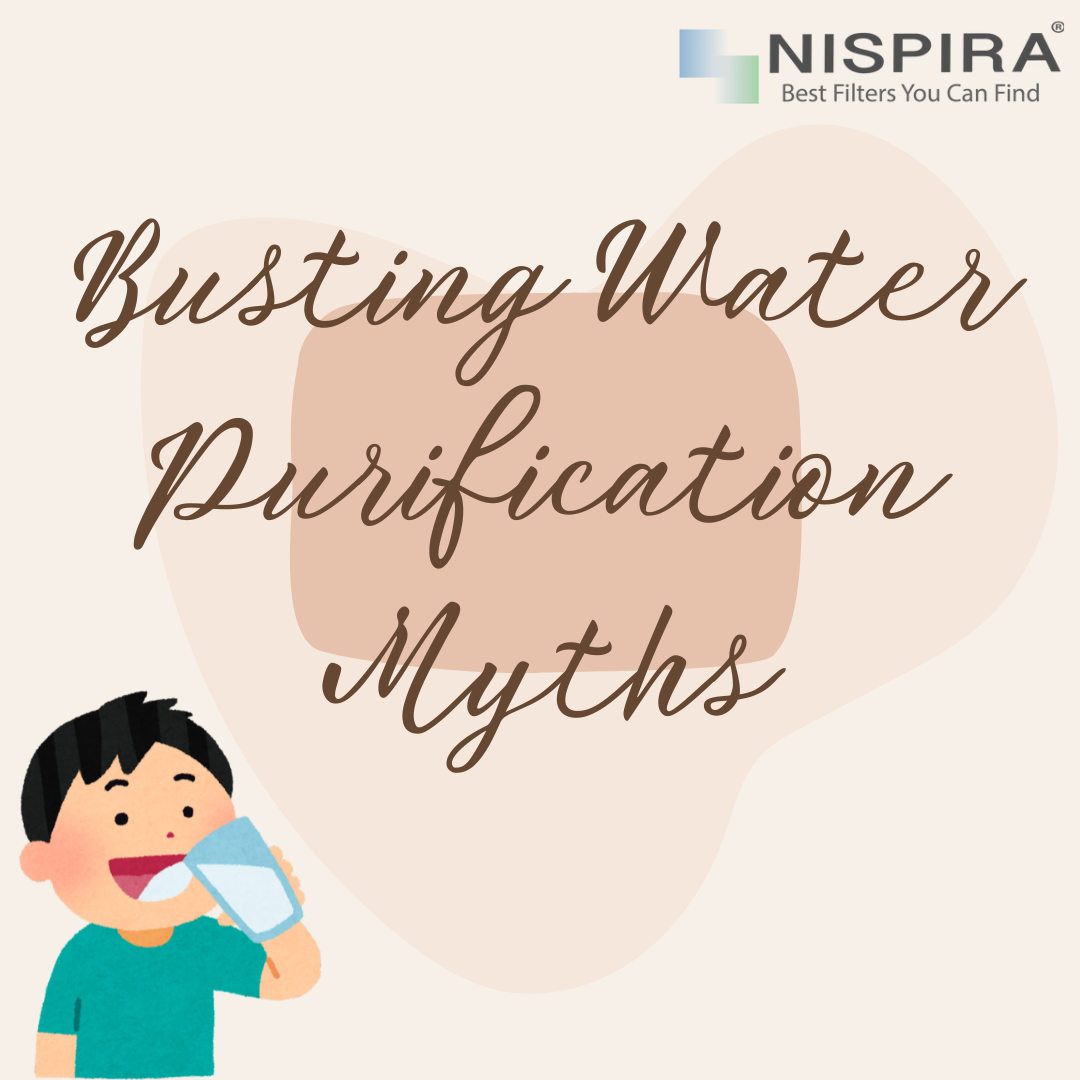 Busting Water Purification Myths: What's True and What's Not